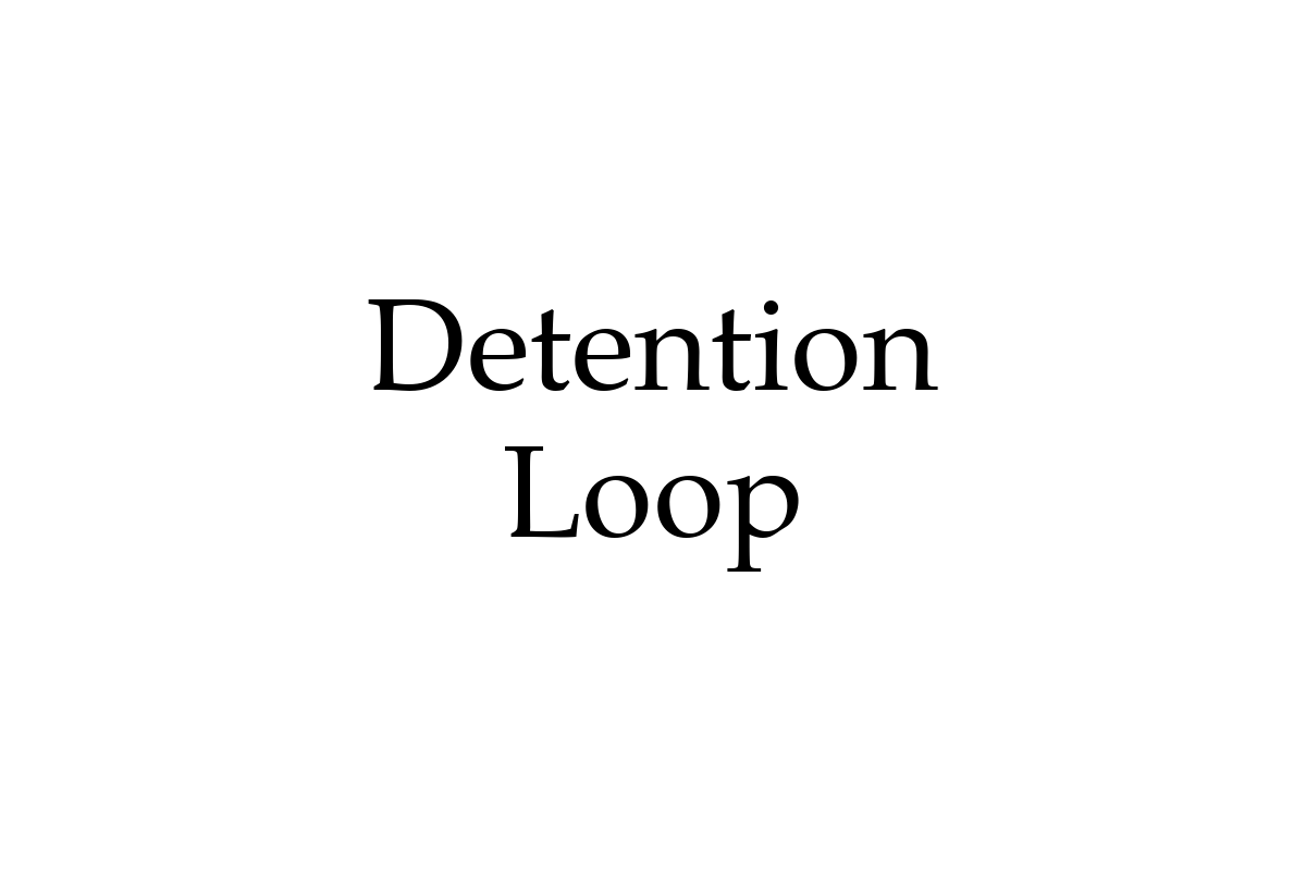 Detention Loop